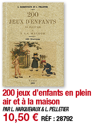 200 jeux d enfants en plein air et à la maison   PAR L  HARQUEVAUX & L  PELLETIER 10,50   RÉF : 28792