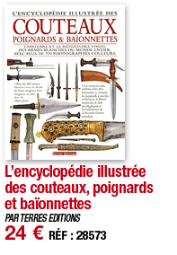 L encyclopédie illustrée des couteaux, poignards et baïonnettes   PAR TERRES EDITIONS 24   RÉF : 28573