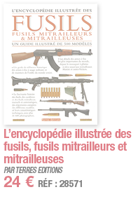 L encyclopédie illustrée des fusils, fusils mitrailleurs et mitrailleuses   PAR TERRES EDITIONS 24   RÉF : 28571