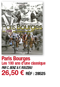 Paris Bourges Les 100 ans d une classique PAR C  BENZ & F  ROUZEAU 26,50   RÉF : 28525