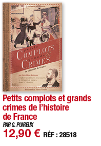 Petits complots et grands crimes de l histoire de France   PAR G  PUIREUX 12,90   RÉF : 28518