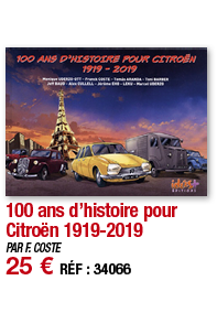 100 ans d histoire pour Citroën 1919-2019   PAR F  COSTE 25   RÉF : 34066