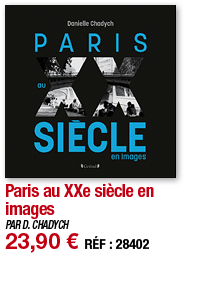 Paris au XXe siècle en images   PAR D  CHADYCH 23,90   RÉF : 28402