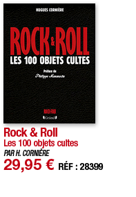 Rock & Roll Les 100 objets cultes PAR H  CORNIÈRE 29,95   RÉF : 28399