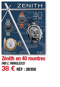 Zénith en 40 montres   PAR C  PARVULESCO 38   RÉF : 28350