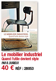 Le mobilier industriel Quand l utile devient style PAR B  DURIEUX 40   RÉF : 28053