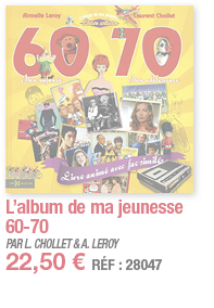 L album de ma jeunesse 60-70   PAR L  CHOLLET & A  LEROY 22,50   RÉF : 28047