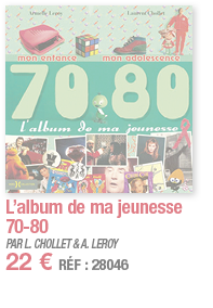 L album de ma jeunesse 70-80   PAR L  CHOLLET & A  LEROY 22   RÉF : 28046