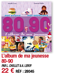 L album de ma jeunesse 80-90   PAR L  CHOLLET & A  LEROY 22   RÉF : 28045