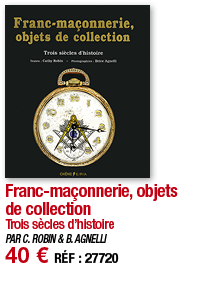 Franc-maçonnerie, objets de collection Trois sècles d histoire PAR C  ROBIN & B  AGNELLI 40   RÉF : 27720