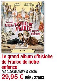 Le grand album d histoire de France de notre enfance   PAR G  BOURGEADE & D  CASALI 29,95   RÉF : 27563