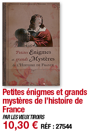 Petites énigmes et grands mystères de l histoire de France   PAR LES VIEUX TIROIRS 10,30   RÉF : 27544