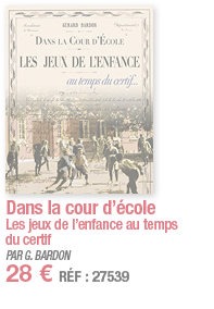 Dans la cour d école Les jeux de l enfance au temps du certif PAR G  BARDON 28   RÉF : 27539