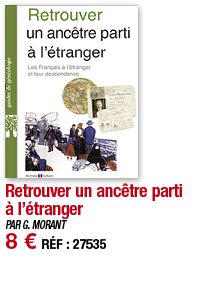 Retrouver un ancêtre parti à l étranger   PAR G  MORANT 8   RÉF : 27535