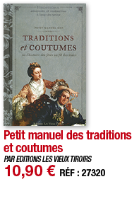 Petit manuel des traditions et coutumes   PAR EDITIONS LES VIEUX TIROIRS 10,90   RÉF : 27320