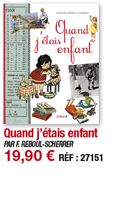 Quand j étais enfant   PAR F  REBOUL-SCHERRER 19,90   RÉF : 27151