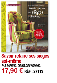 Savoir refaire ses sièges soi-même   PAR RAPHAËL-DIDIER DE L HOMMEL 17,90   RÉF : 27113