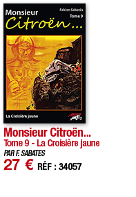 Monsieur Citroën    Tome 9 - La Croisière jaune PAR F  SABATES 27   RÉF : 34057