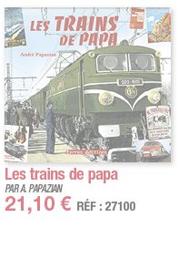 Les trains de papa   PAR A  PAPAZIAN 21,10   RÉF : 27100