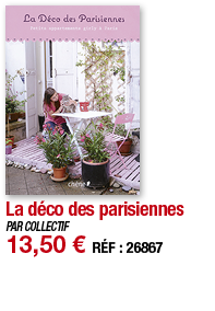 La déco des parisiennes   PAR COLLECTIF 13,50   RÉF : 26867
