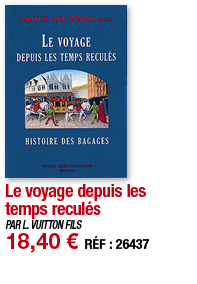 Le voyage depuis les temps reculés   PAR L  VUITTON FILS 18,40   RÉF : 26437