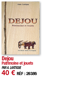 Dejou Patrimoine et jouets PAR A  LARTIGUE 40   RÉF : 26386