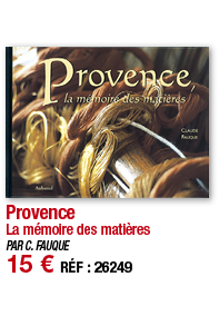 Provence La mémoire des matières PAR C  FAUQUE 15   RÉF : 26249