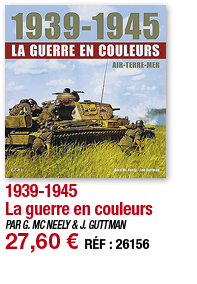 1939-1945 La guerre en couleurs   PAR G  MC NEELY & J  GUTTMAN 27,60   RÉF : 26156