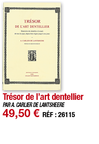 Trésor de l art dentellier   PAR A  CARLIER DE LANTSHEERE 49,50   RÉF : 26115
