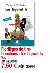 Florilèges de tire-bouchons : les figuratifs Vol  I PAR J -L  DESOR 7,50   RÉF : 25954
