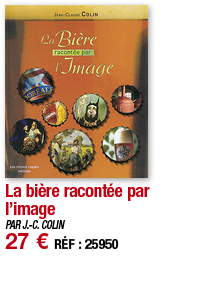 La bière racontée par l image   PAR J -C  COLIN 27   RÉF : 25950