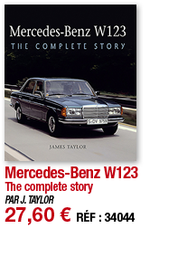 Mercedes-Benz W123 The complete story PAR J  TAYLOR 27,60   RÉF : 34044