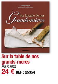 Sur la table de nos grands-mères   PAR H  ROUX 24   RÉF : 25354