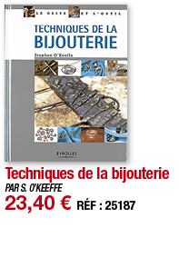 Techniques de la bijouterie   PAR S  O KEEFFE 23,40   RÉF : 25187