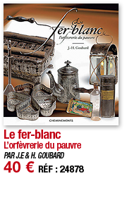 Le fer-blanc L orfèvrerie du pauvre PAR J E & H  GOUBARD 40   RÉF : 24878