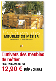 L univers des meubles de métier   PAR LES EDITIONS LVA 12,90   RÉF : 24681