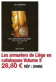 Les armuriers de Liège en catalogues Volume II   28,80   RÉF : 24465