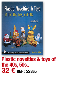 Plastic novelties & toys of the 40s, 50s     32   RÉF : 22835