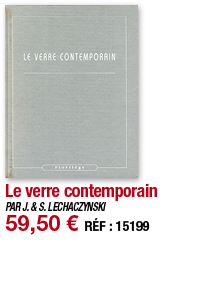 Le verre contemporain   PAR J  & S  LECHACZYNSKI 59,50   RÉF : 15199