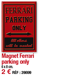 Magnet Ferrari parking only     6 x 8 cm  2   RÉF : 26699