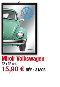 Miroir Volkswagen   22 x 32 cm  15,90   RÉF : 31808