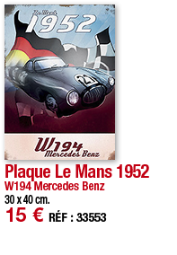 Plaque Le Mans 1952 W194 Mercedes Benz 30 x 40 cm  15   RÉF : 33553