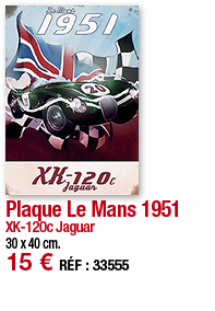 Plaque Le Mans 1951 XK-120c Jaguar 30 x 40 cm  15   RÉF : 33555