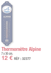 Thermomètre Alpine   7 x 30 cm  12   RÉF : 32377