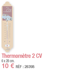 Thermomètre 2 CV   6 x 28 cm  10   RÉF : 26398