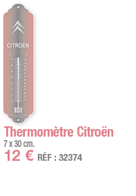 Thermomètre Citroën   7 x 30 cm  12   RÉF : 32374