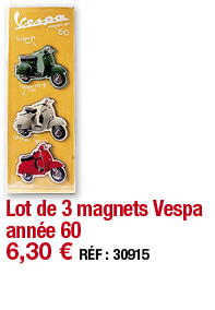 Lot de 3 magnets Vespa année 60   6,30   RÉF : 30915