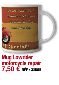 Mug Lowrider motorcycle repair   7,50   RÉF : 33568