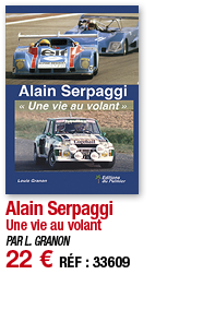 Alain Serpaggi Une vie au volant PAR L  GRANON 22   RÉF : 33609