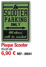 Plaque Scooter   15 x 21 cm 6,90   RÉF : 26501